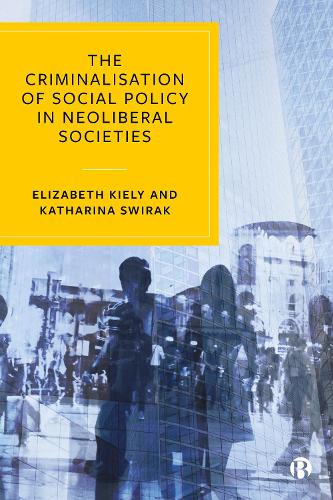 The Criminalisation of Social Policy in Neoliberal Societies.