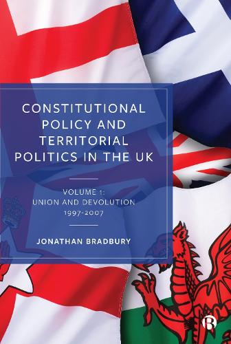 Constitutional Policy and Territorial Politics in the UK. Volume 1