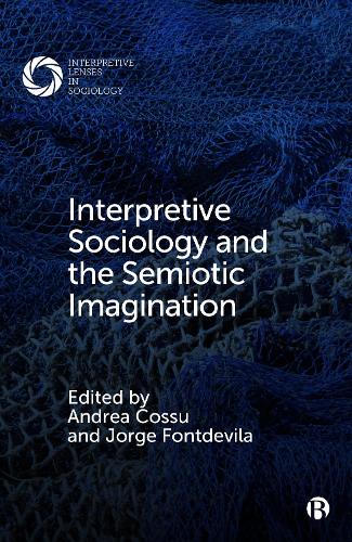 Interpretive Sociology and the Semiotic Imagination.