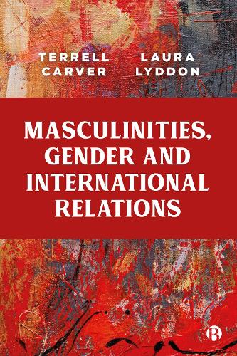 Masculinities, Gender and International Relations.