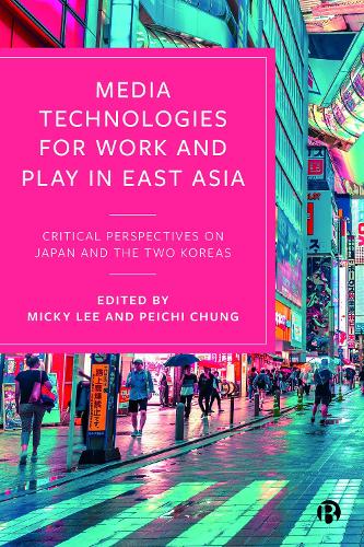 Media Technologies for Work and Play in East Asia