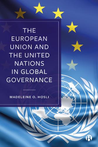 The European Union and the United Nations in Global Governance.