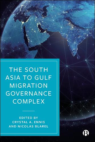 The South Asia to Gulf Migration Governance Complex.