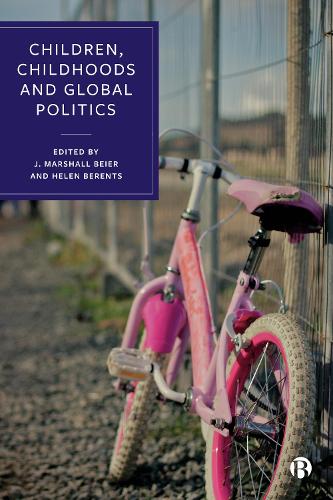 Children, Childhoods and Global Politics.
