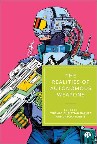 The Realities of Autonomous Weapons.