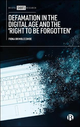 Defamation in the Digital Age and the 'Right to be Forgotten'.