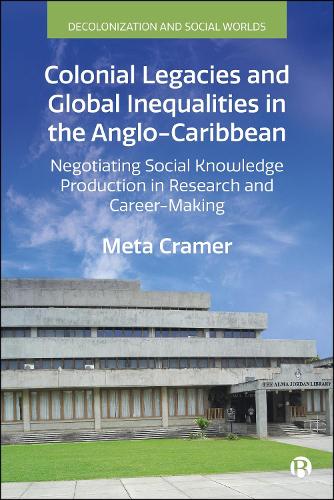 Colonial Legacies and Global Inequalities in the Anglo-Caribbean