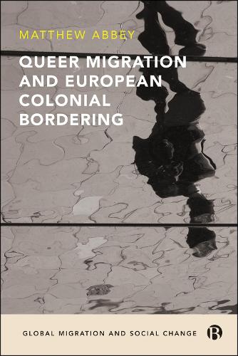 Queer Migration and European Colonial Bordering.