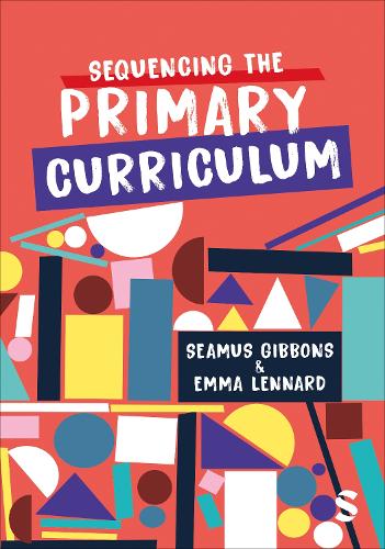 Sequencing the Primary Curriculum.