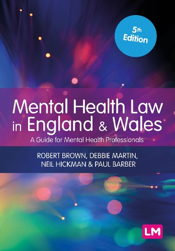 Mental Health Law in England and Wales: A Guide for Mental Health Professionals. 5th Revised edition