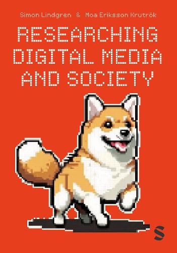 Researching Digital Media and Society.