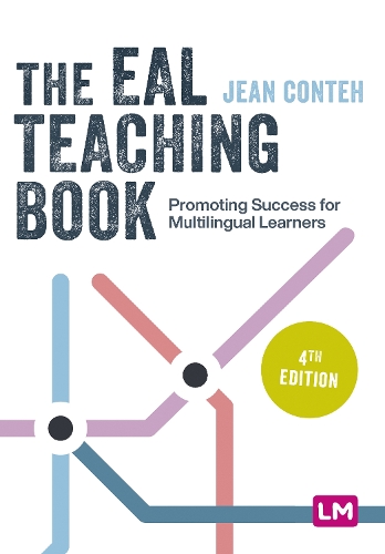 The EAL Teaching Book: Promoting Success for Multilingual Learners. 4th Revised edition