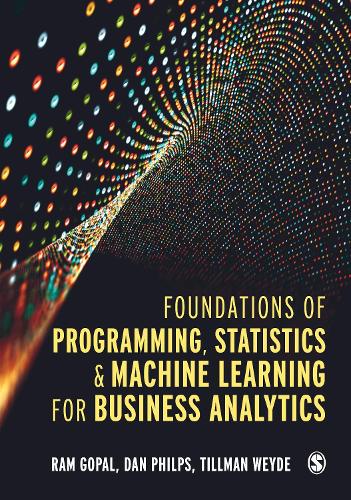Foundations of Programming, Statistics, and Machine Learning for Business Analytics.