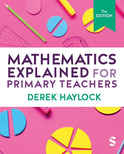 Mathematics Explained for Primary Teachers. 7th Revised edition
