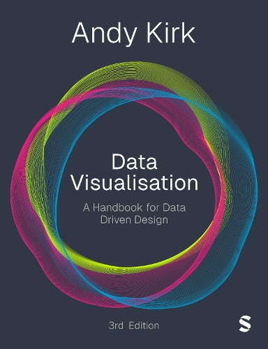 Data Visualisation: A Handbook for Data Driven Design. 3rd Revised edition