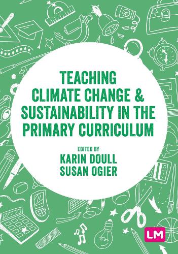Teaching Climate Change and Sustainability in the Primary Curriculum.