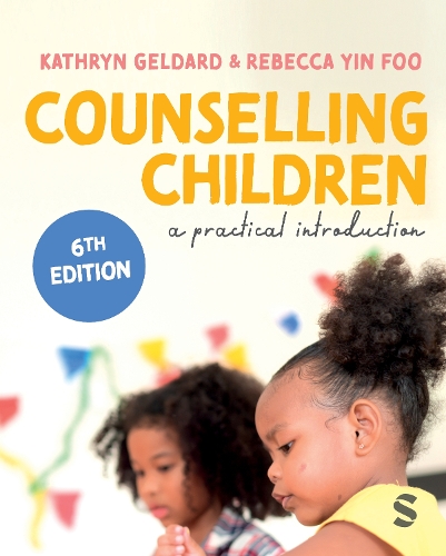Counselling Children: A Practical Introduction. 6th Revised edition