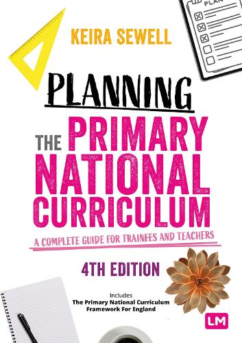 Planning the Primary National Curriculum: A complete guide for trainees and teachers. 4th Revised edition