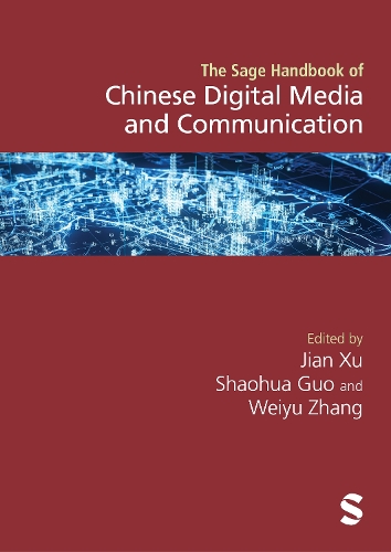 The Sage Handbook of Chinese Digital Media and Communication.