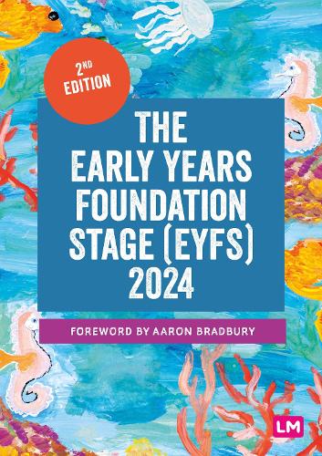 The Early Years Foundation Stage (EYFS) 2024: The statutory framework for group and school-based providers. 2nd Revised edition