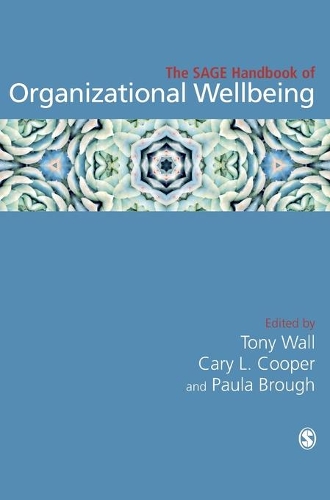 The SAGE Handbook of Organizational Wellbeing.