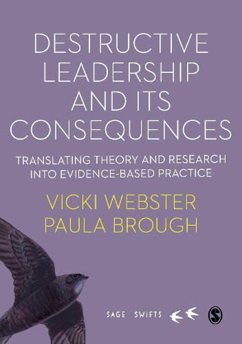 Destructive Leadership in the Workplace and its Consequences: Translating theory and research into evidence-based practice.
