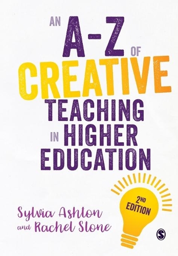 An A-Z of Creative Teaching in Higher Education. 2nd Revised edition
