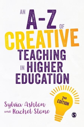 An A-Z of Creative Teaching in Higher Education. 2nd Revised edition