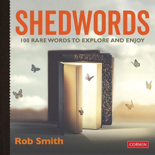 Shedwords 100 words to explore: 100 rare words to explore and enjoy.