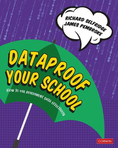 Dataproof Your School: How to use assessment data effectively.