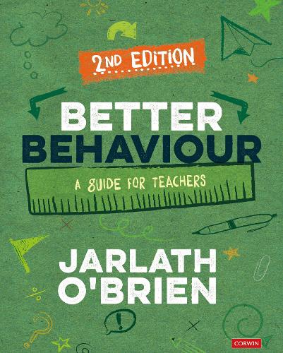 Better Behaviour: A Guide for Teachers. 2nd Revised edition