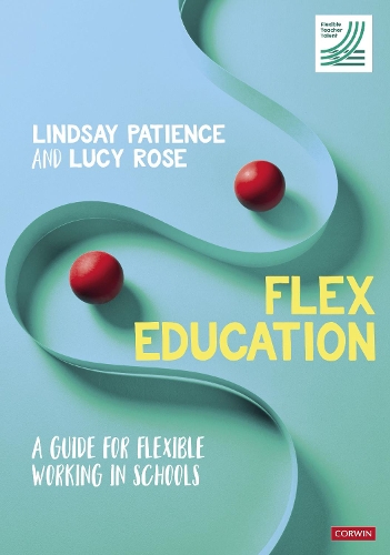 Flex Education: A guide for flexible working in schools.