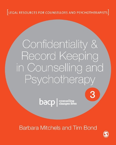 Confidentiality & Record Keeping in Counselling & Psychotherapy. 3rd Revised edition
