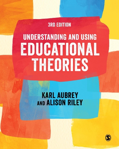 Understanding and Using Educational Theories.