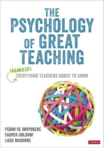 The Psychology of Great Teaching: (Almost) Everything Teachers Ought to Know.