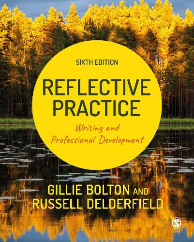 Reflective Practice: Writing and Professional Development. 6th Revised edition