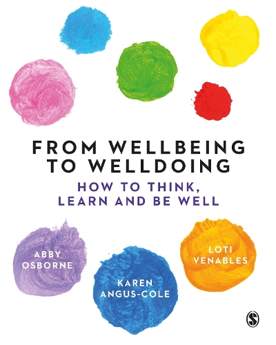 From Wellbeing to Welldoing: How to Think, Learn and Be Well.