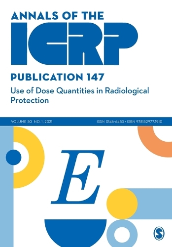 ICRP Publication 147: Use of Dose Quantities in Radiological Protection.