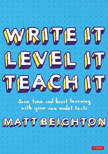 Write It Level It Teach It: Save time and boost learning with your own model texts.