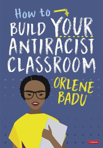 How to Build Your Antiracist Classroom.