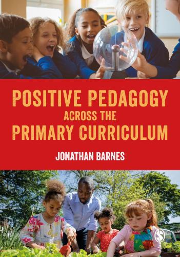 Positive Pedagogy across the Primary Curriculum.