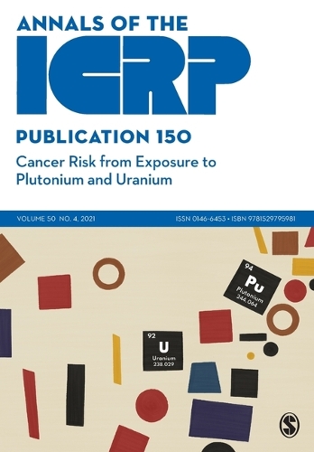ICRP Publication 150: Cancer Risk from Exposure to Plutonium and Uranium.