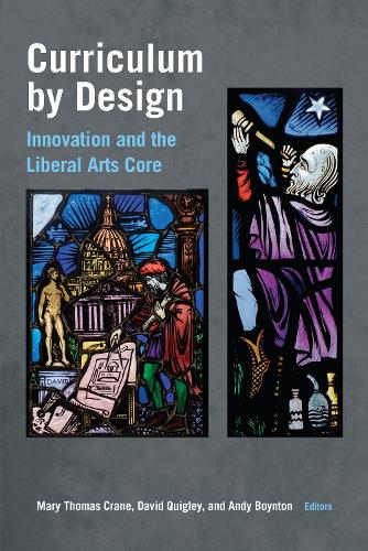Curriculum by Design: Innovation and the Liberal Arts Core. New edition