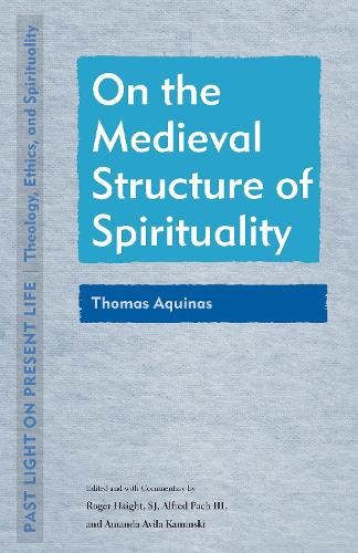 On the Medieval Structure of Spirituality: Thomas Aquinas. New edition