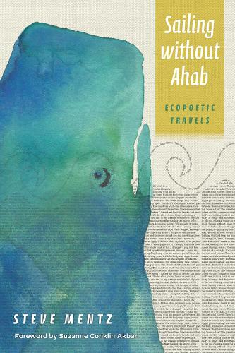 Sailing Without Ahab: Ecopoetic Travels. New edition
