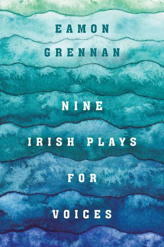 Nine Irish Plays for Voices. New edition