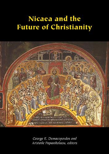 Nicaea and the Future of Christianity.