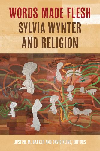 Words Made Flesh: Sylvia Wynter and Religion. New edition