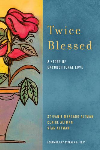 Twice Blessed: A Story of Unconditional Love. New edition