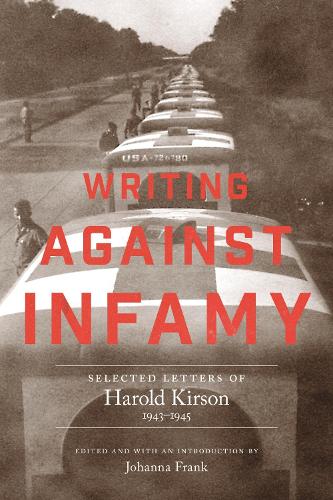 Writing Against Infamy: Selected Letters of Harold Kirson, 1943-1945.